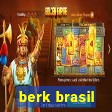 berk brasil